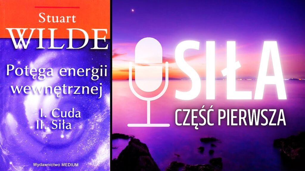 🎤 S. WILDE - "SIŁA" cz. 1 - AUDIOBOOK 💗 | POTĘGA WEWNĘTRZNEJ MOCY❗